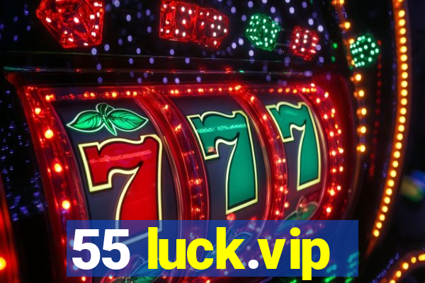 55 luck.vip